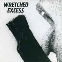 Wretched Excess Wretched Excess Album Cover