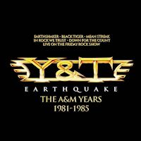 [Y and T Earthquake: The AM Years 1981-1985 Album Cover]