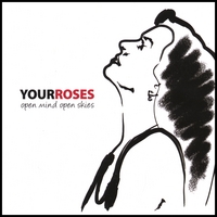 [Your Roses Open Mind Open Skies Album Cover]