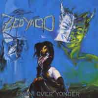 [Zed Yago From Over Yonder Album Cover]